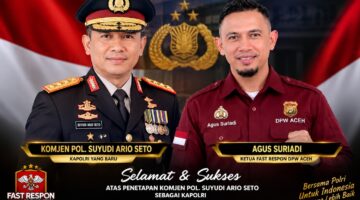 Fast Respon DPW Aceh Sampaikan Selamat kepada Komjen Pol. Suyudi Ario Seto atas Persetujuan Komisi III DPR